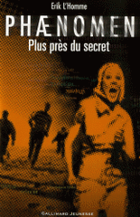 Phaenomen Tome 2
Plus près du secret