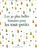 Les 30 plus belles histoires pour les tout-petits