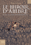 A la croisée des mondes Tome 3
Le miroir d'ambre