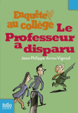 Enquête au collège Tome 1
Le professeur a disparu