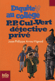 Enquête au collège Tome 3
P.P. Cul-Vert détective privé