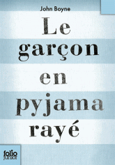 Le garçon en pyjama rayé. Une fable de John Boyne