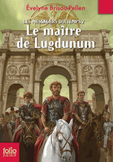 Les messagers du temps Tome 2
Le maître de Lugdunum