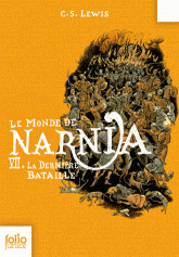Le Monde de Narnia Tome 7
La Dernière Bataille