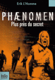 Phaenomen. Plus près du secret