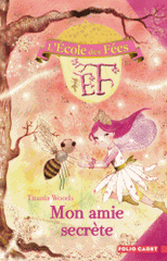 L'école des Fées Tome 3
Mon amie secrète