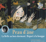 Peau d'âne. La Belle au bois dromant, Riquet à la houppe
avec 1 CD audio