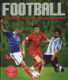 Football, le grand guide des passionnés