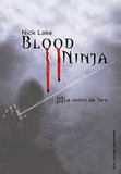 Blood Ninja Tome 1
Le destin de Taro