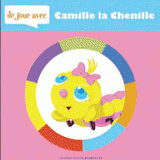 Je joue avec Camille la chenille