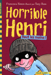 Horrible Henri Tome 9
Haut les mains !