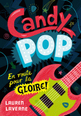 Candy Pop, en route pour la gloire !