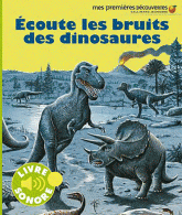 Ecoute les bruits des dinosaures