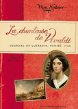 La chanteuse de Vivaldi. Journal de Lucrezia, 1720, Venise