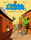 Akissi Tome 2
Super-héros en plâtre