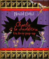 Charlie et la chocolaterie. Un livre pop-up