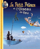 Le Petit Prince Tome 1
Le Petit Prince et l'Oiseau de Feu