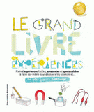 Le grand livre des expériences. Ne plus jamais s'ennuyer