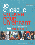 Je cherche un livre pour un enfant. Le guide des livres pour les 8/16 ans