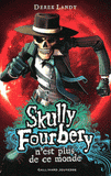 Skully Fourbery Tome 4
Skully Fourbery n'est plus de ce monde