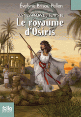 Les messagers du temps Tome 10
Le royaume d'Osiris