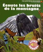 Ecoute les bruits de la montagne