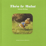 Théo le Mulot. Edition collector