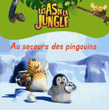 Les As de la jungle. Au secours des pingouins