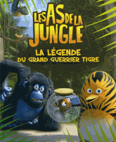 Les As de la jungle. La légende du Grand Guerrier Tigre