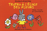 Trotro à l'école des fleurs. Rose, tulipe et compagnie