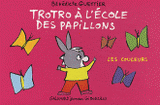 Trotro à l'école des papillons. Les couleurs