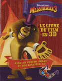 Madagascar 3 - Le livre du film en 3D