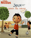 Le Petit Nicolas 
Jeux blagues et Cie. Pour la récré