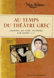 Au temps du théâtre grec. Journal de Cléo, Athènes, 468 avant J.-C.