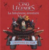 Les cinq légendes : la fabuleuse aventure