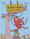 Tranche-Trognes Tome 2
La douce vie de bourreau