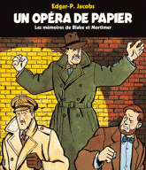 Un opéra de papier. Les mémoires de Blake et Mortimer