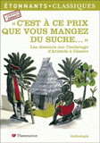 C'est à ce prix que vous mangez du sucre.... Les discours sur l'esclavage d'Aristote à Césaire