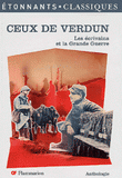 Ceux de Verdun. Les écrivains et la Grande Guerre