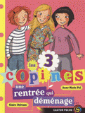 Les 3 copines Tome 1
Une rentrée qui déménage...