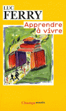 Apprendre à vivre. Traité de philosophie à l'usage des jeunes générations