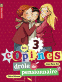 Les 3 copines Tome 5
Drôle de pensionnaire !