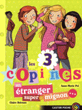 Les 3 copines Tome 7
Un étranger super-mignon...