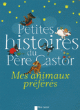 Petites histoires du Père Castor. Mes animaux préfères