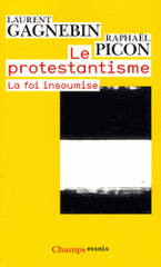 Le protestantisme. La foi insoumise