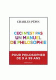 Ceci n'est pas un manuel de philosophie