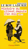 Histoire du climat depuis l'an mil. Tome 1