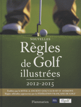 Nouvelles règles de golf illustrées 2012-2015
32e édition