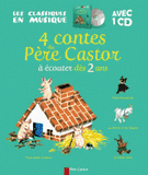 4 contes du Père Castor à écouter dès 2 ans
avec 1 CD audio