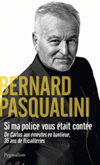 Si ma police vous était contée. De Carlos aux émeutes en banlieue, 35 ans de flicailleries